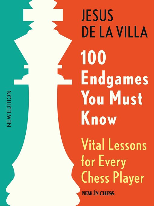 Title details for 100 Endgames You Must Know by Jesus de la Villa - Wait list